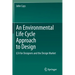 An Environmental Life Cycle Approach to Design: Lca for Designers and the Design Market