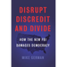 Disrupt, Discredit, and Divide: How the New FBI Damages Democracy