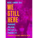 We Still Here: Pandemic, Policing, Protest, and Possibility