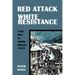 Red Attack, White Resistance
