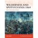 Wilderness and Spotsylvania 1864: Grant Versus Lee in the East