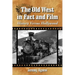 The Old West in Fact and Film: History Versus Hollywood