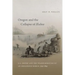 Oregon and the Collapse of Illahee: U.S. Empire and the Transformation of an Indigenous World, 1792-1859