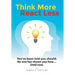 Think More React Less: You've been told you should. No one has shown you how...Until now.