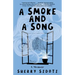 A Smoke and a Song: A Memoir