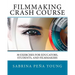 Filmmaking Crash Course: 30 Exercises for Educators, Students, and Filmmakers