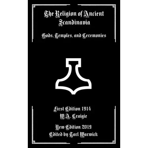 The Religion of Ancient Scandinavia: Gods, Temples, and Ceremonies