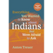 Everything You Wanted to Know about Indians But Were Afraid to Ask: Revised and Expanded