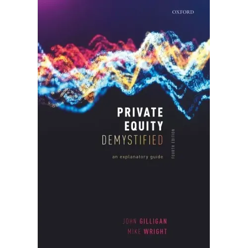 Private Equity Demystified: An Explanatory Guide