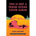 This Is Not a Frank Ocean Cover Album