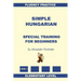 Simple Hungarian, Special Training for Beginners