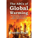 The ABCs of Global Warming: What Everyone Should Know About the Science, the Dangers, and the Solutions