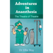 Adventures in Anaesthesia: The Theatre of Theatre