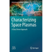 Characterizing Space Plasmas: A Data Driven Approach