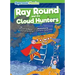 Ray Round and the Cloud Hunters