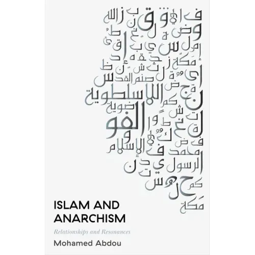 Islam and Anarchism: Relationships and Resonances