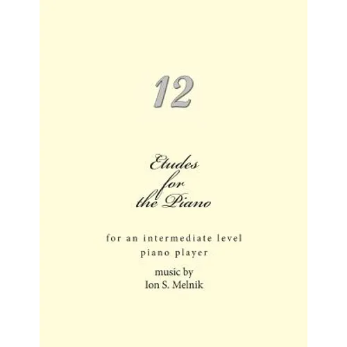 Etudes for the Piano: for an intermediate level piano player