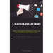 Communication: Effective Methods For Deescalating Conflict And Enhancing Relationship Communication (How To Better Your Communication Skills)