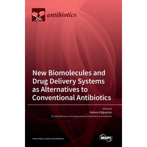 New Biomolecules and Drug Delivery Systems as Alternatives to Conventional Antibiotics