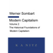Modern Capitalism - Volume 2: The Historical Foundations of Modern Capitalism: A systematic historical depiction of Pan-European economic life from