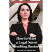 How to Start a Legal Nurse Consulting Business: Book 1 in the "Creating a Successful LNC Practice" Series