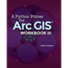 A Python Primer for ArcGIS(R): Workbook III