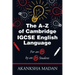 The A-Z of Cambridge Igcse English Language: For an A* by an A* Student