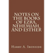 Notes on the Books of Ezra, Nehemiah, and Esther