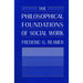 The Philosophical Foundations of Social Work
