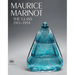 Maurice Marinot: The Glass 1911-1934