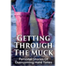 Getting Through The Muck: Personal Stories Of Overcoming Hard Times