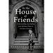 In the House of Friends: Understanding and Healing from Spiritual Abuse in Christian Churches