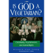 Is God a Vegetarian?: Christianity, Vegetarianism, and Animal Rights
