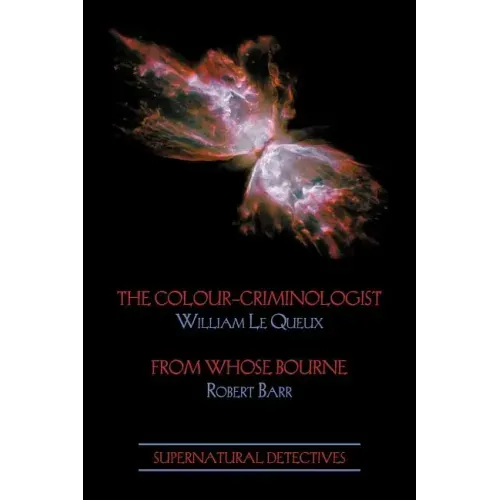 Supernatural Detectives 5: The Colour-Criminologist / From Whose Bourne
