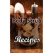 Body Scrub Recipes: Natural Skin And Body Care Book