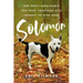 Solomon: One Dog's Improbable, Two-year, Thousand-mile Journey to Find Home