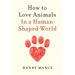 How to Love Animals: In a Human-Shaped World