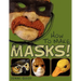 How to Make Masks! Easy New Way to Make a Mask for Masquerade, Halloween and Dress-Up Fun, With Just Two Layers of Fast-Setting Paper Mache
