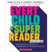 Every Child a Super Reader, 2nd Edition: 7 Strengths for a Lifetime of Independence, Purpose, and Joy