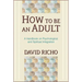 How to Be an Adult: A Handbook on Psychological and Spiritual Integration