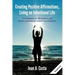 Creating Positive Affirmations: Living an Intentional Life