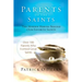 Parents of the Saints: The Hidden Heroes Behind Our Favorite Saints