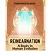 Reincarnation: A Study in Human Evolution