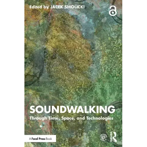 Soundwalking: Through Time, Space, and Technologies