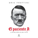 El Paciente A: La Historia Médica de Adolf Hitler / Patient a