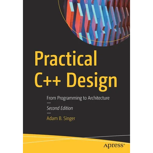 Practical C++ Design: From Programming to Architecture