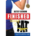 Finished Being Fat: An Accidental Adventure in Losing Weight and Learning How to Finish
