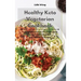 Healthy Keto Vegetarian Cookbook: Lose Weight and Feel Great with these Easy to Cook Plant-Based Keto Vegetarian Recipes