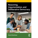 Reasoning, Argumentation, and Deliberative Democracy