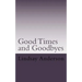 Goodtimes and Goodbyes: A Lyndsey Kelley Novel